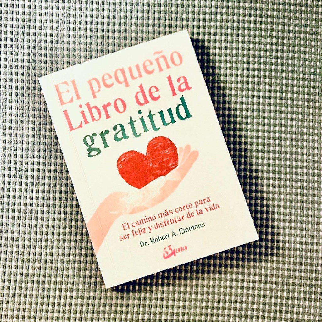 “El pequeño libro de la gratitud” del Dr. Robert A.&nbsp;Emmons